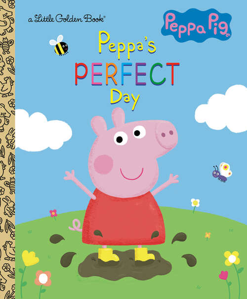 Book cover of Peppa's Perfect Day (Little Golden Book)
