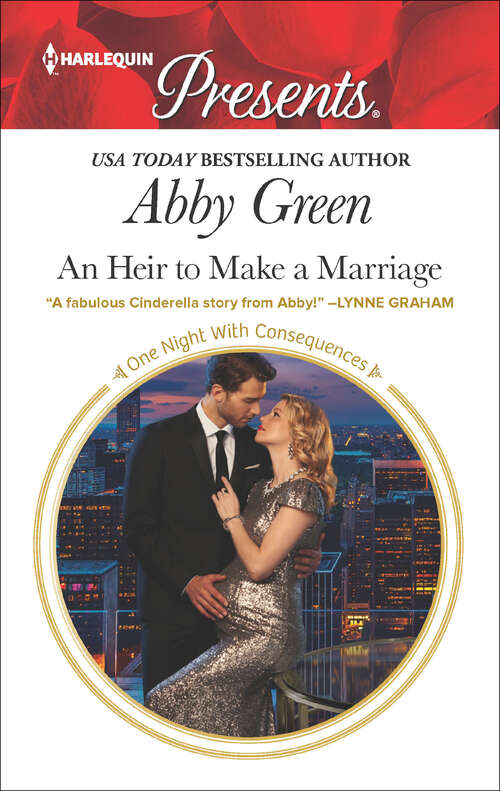 Book cover of An Heir to Make a Marriage: The Greek's Nine-month Redemption An Heir To Make A Marriage Expecting A Royal Scandal The Surprise Conti Child (One Night With Consequences #8)