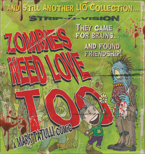 Book cover of Zombies Need Love Too: And Still Another Lio Collection (Lio Ser. #6)