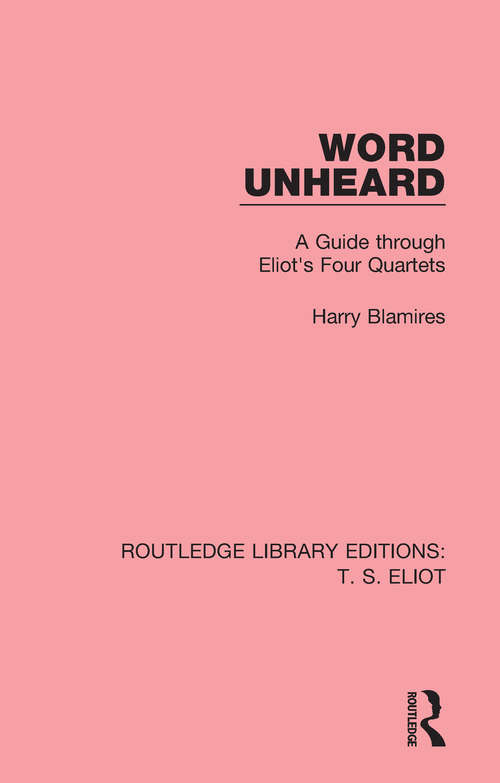 Book cover of Word Unheard: A Guide Through Eliot's Four Quartets