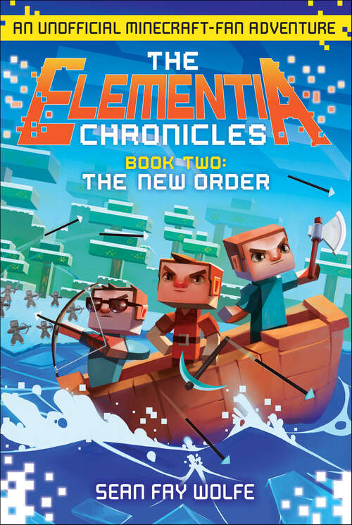 Book cover of The Elementia Chronicles: An Unofficial Minecraft-fan Adventure (Elementia Chronicles #2)