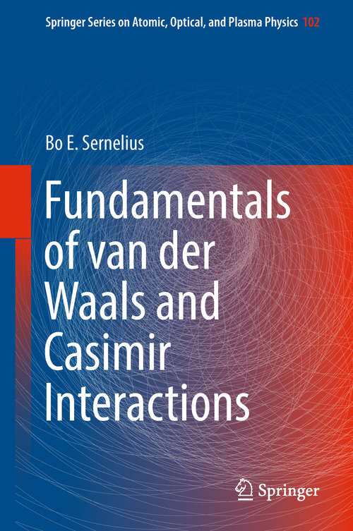 Fundamentals of van der Waals and Casimir Interactions (Springer Series on Atomic, Optical, and Plasma Physics #102)