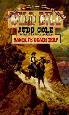 Book cover of Santa Fe Death Trap (Wild Bill, # #5)