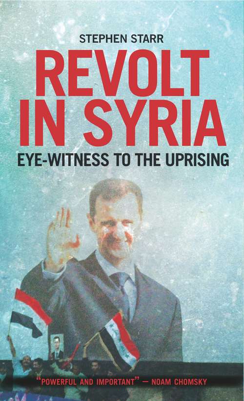 Book cover of Revolt in Syria: Eye-witness to the Uprising