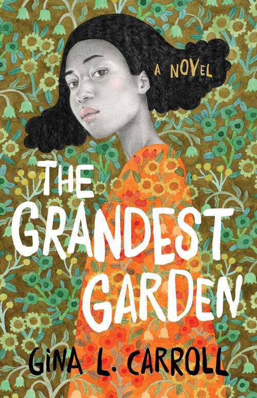 Book cover of The Grandest Garden: A Novel