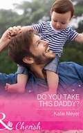 Do You Take This Daddy? (Paradise Animal Clinic Ser. #Book 3)