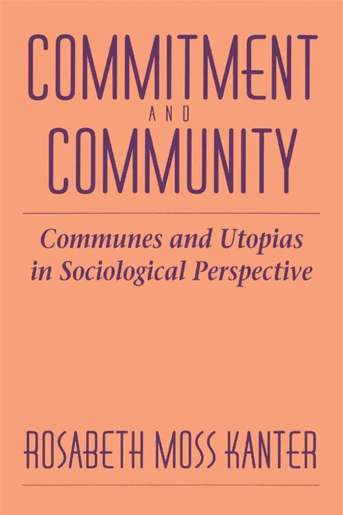 Book cover of Commitment and Community: Communes and Utopias in Sociological Perspective