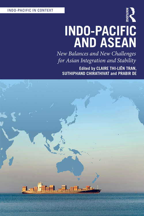 Book cover of Indo-Pacific and ASEAN: New Balances and New Challenges for Asian Integration and Stability (1) (Indo-Pacific in Context)