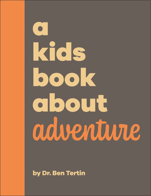 Book cover of A Kids Book About Adventure: Kids Are Ready (A Kids Book)