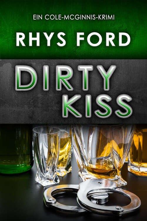 Dirty Kiss: Dirty Kiss Dirty Secret Dirty Laundry (Ein Cole-McGinnis-Krimi #1)