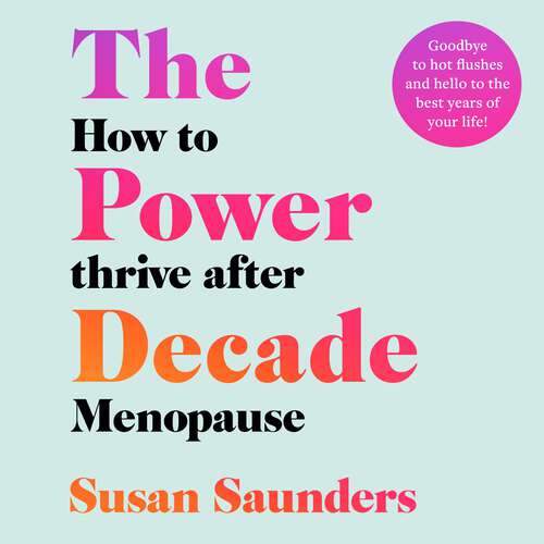 Book cover of The Power Decade: How to Thrive After Menopause