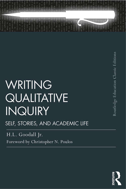 Book cover of Writing Qualitative Inquiry: Self, Stories, and Academic Life (Writing Lives Ser. #6)