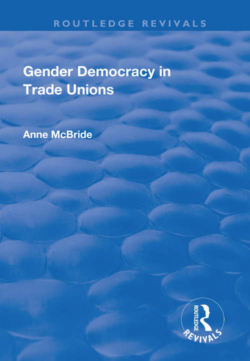 Gender Democracy in Trade Unions (Routledge Revivals Ser.)