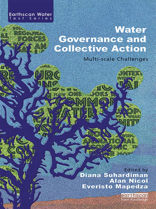 Water Governance and Collective Action: Multi-scale Challenges (Earthscan Water Text)