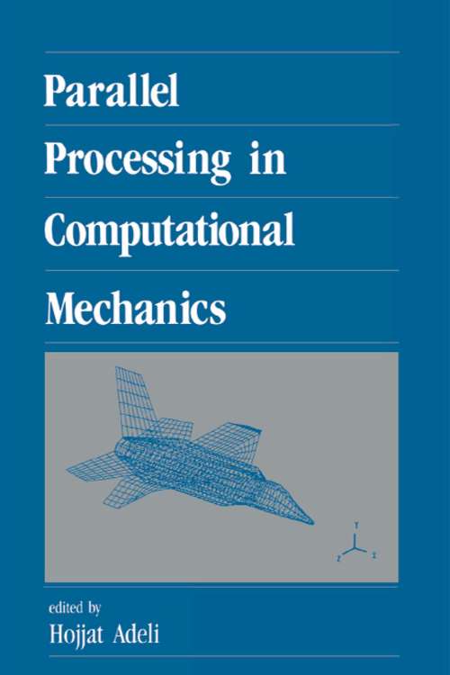 Book cover of Parallel Processing in Computational Mechanics (New Generation Computing Ser. #2)