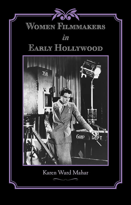 Book cover of Women Filmmakers in Early Hollywood (Studies in Industry and Society)
