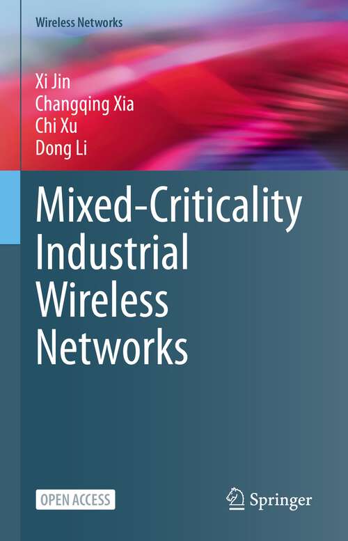 Mixed-Criticality Industrial Wireless Networks (Wireless Networks)