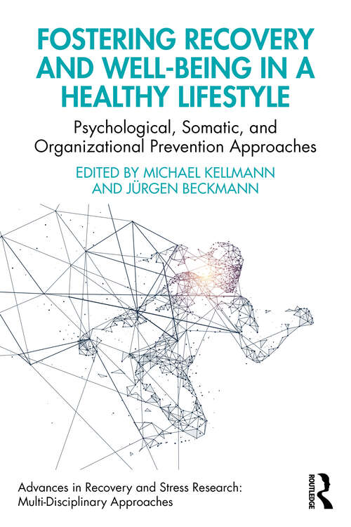 Book cover of Fostering Recovery and Well-being in a Healthy Lifestyle: Psychological, Somatic, and Organizational Prevention Approaches (Advances in Recovery and Stress Research)