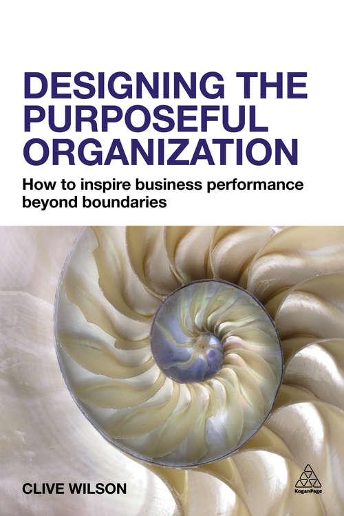 Book cover of Designing the Purposeful Organization