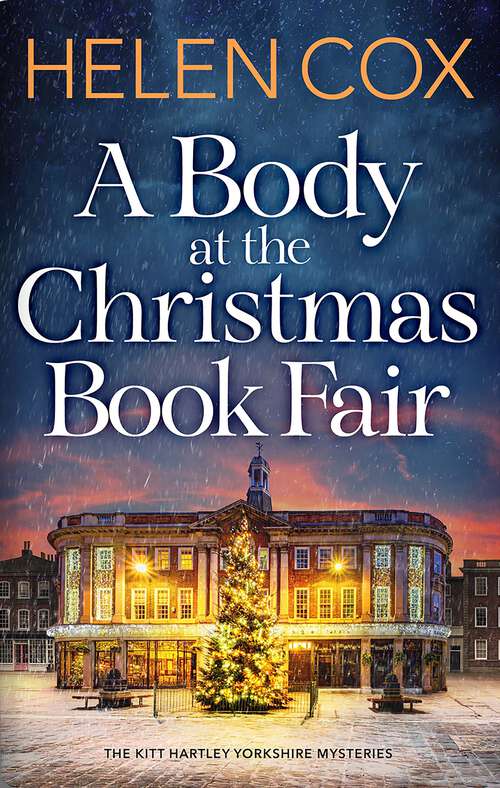 Book cover of A Body at the Christmas Book Fair: A festive cosy mystery (The Kitt Hartley Yorkshire Mysteries #9)