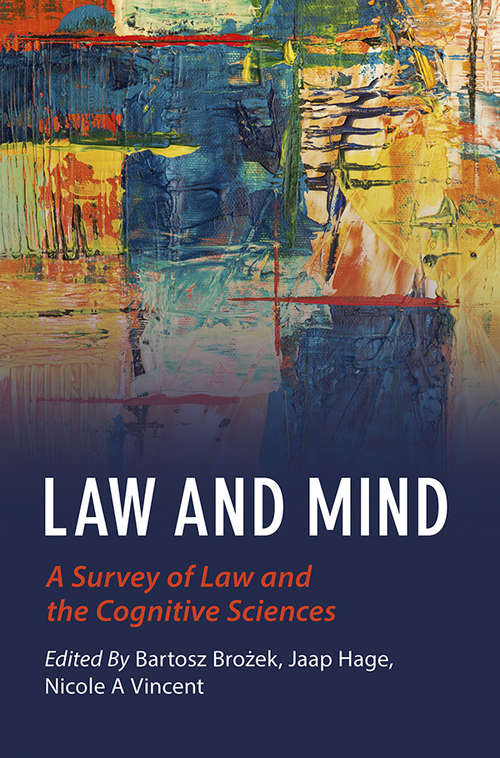 Law and Mind: A Survey of Law and the Cognitive Sciences (Law and the Cognitive Sciences)