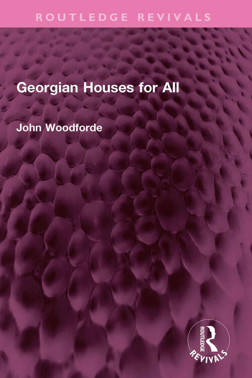 Book cover of Georgian Houses for All (Routledge Revivals)