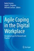 Agile Coping in the Digital Workplace: Emerging Issues for Research and Practice