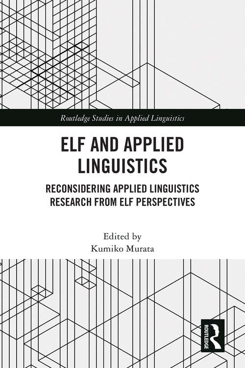 Book cover of ELF and Applied Linguistics: Reconsidering Applied Linguistics Research from ELF Perspectives (Routledge Studies in Applied Linguistics)