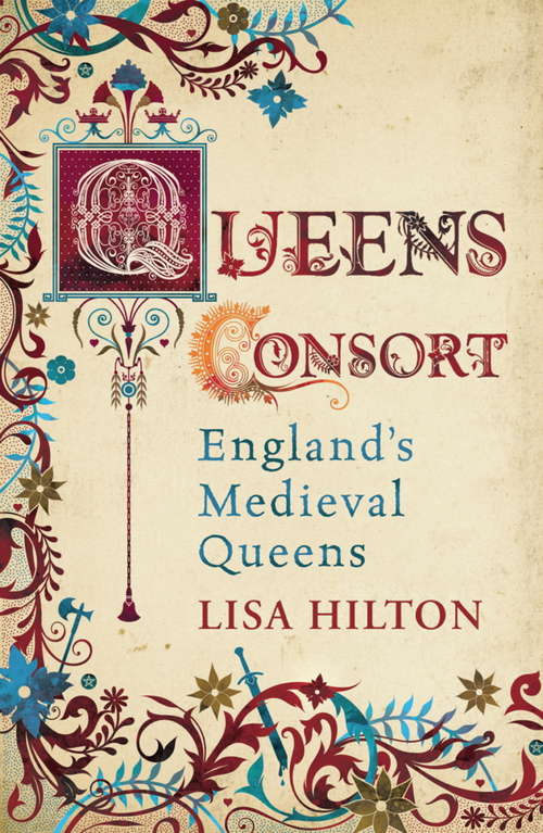 Book cover of Queens Consort: England's Medieval Queens