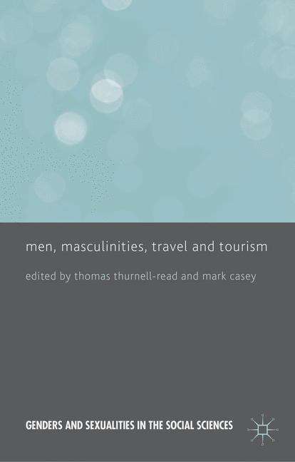 Book cover of Men, Masculinities, Travel and Tourism
