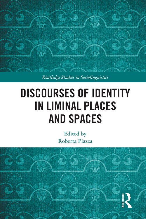 Book cover of Discourses of Identity in Liminal Places and Spaces (Routledge Studies in Sociolinguistics)