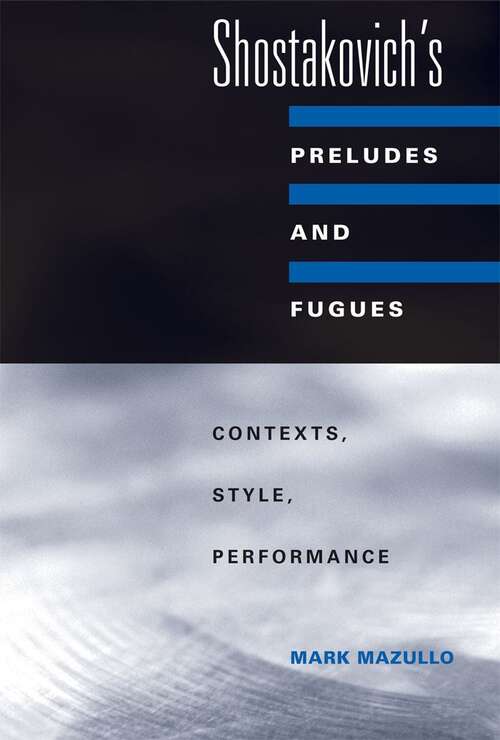 Book cover of Shostakovich's Preludes and Fugues: Contexts, Style, Performance