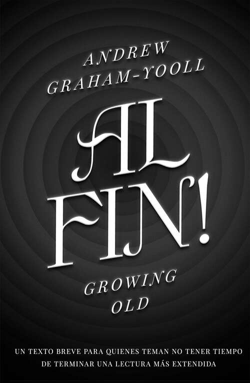 Book cover of Al fin!: Growing old