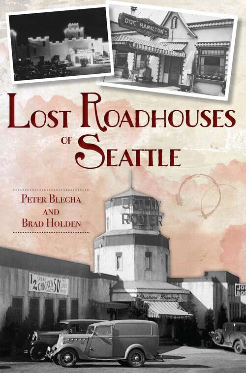Book cover of Lost Roadhouses of Seattle (American Palate)