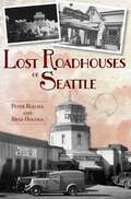 Lost Roadhouses of Seattle (American Palate)