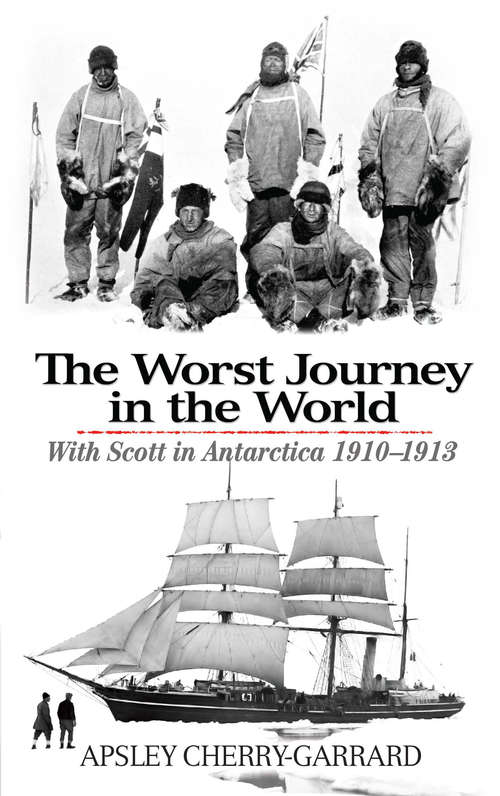 Book cover of The Worst Journey in the World: With Scott in Antarctica 1910-1913 (Barnes And Noble Library Of Essential Reading)