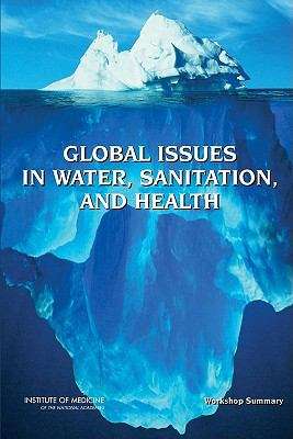 Book cover of Global Issues in Water, Sanitation, and Health: Workshop Summary