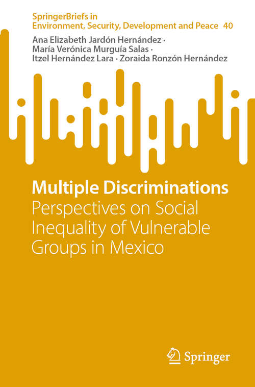 Book cover of Multiple Discriminations: Perspectives on Social Inequality of Vulnerable Groups in Mexico (SpringerBriefs in Environment, Security, Development and Peace #40)