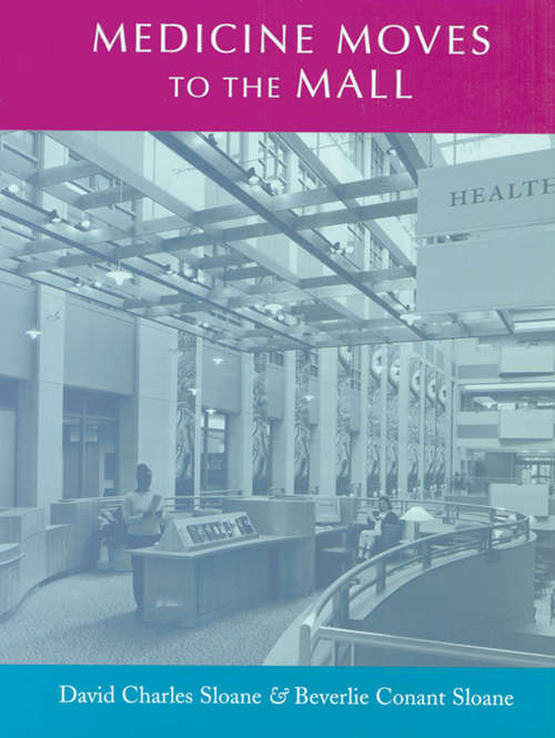 Book cover of Medicine Moves to the Mall (Center Books on Space, Place, and Time)