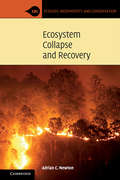 Ecosystem Collapse and Recovery (Ecology, Biodiversity and Conservation)