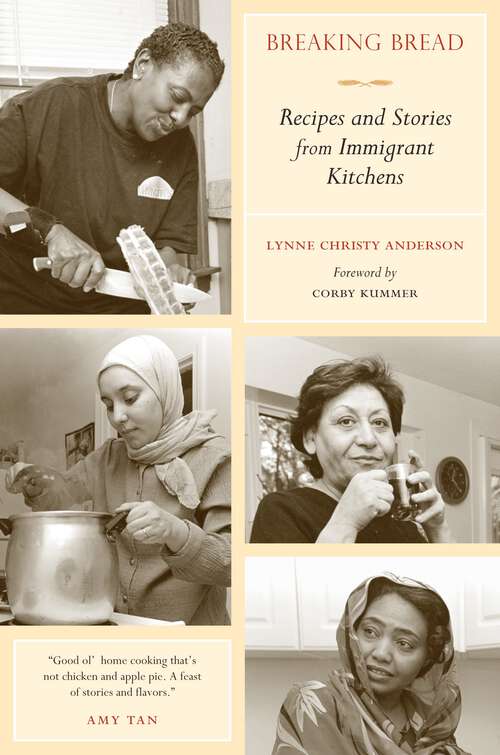 Book cover of Breaking Bread: Recipes and Stories from Immigrant Kitchens (California Studies in Food and Culture #29)