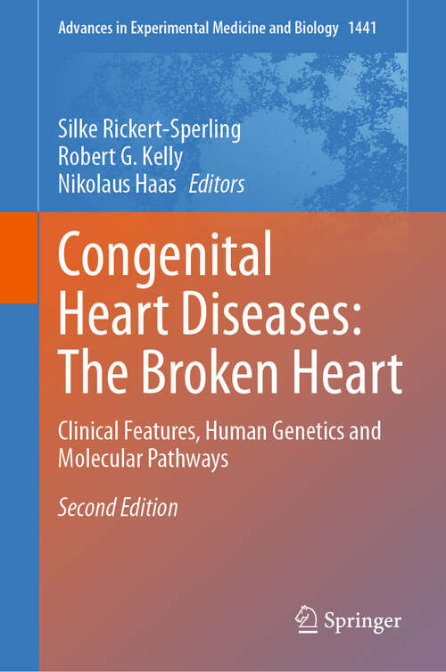 Book cover of Congenital Heart Diseases: Clinical Features, Human Genetics and Molecular Pathways (Second Edition 2024) (Advances in Experimental Medicine and Biology #1441)