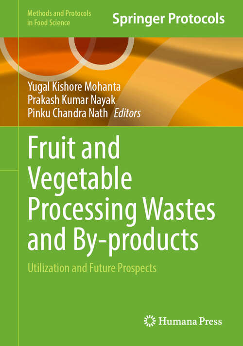 Book cover of Fruit and Vegetable Processing Wastes and By-products: Utilization and Future Prospects (Methods and Protocols in Food Science)