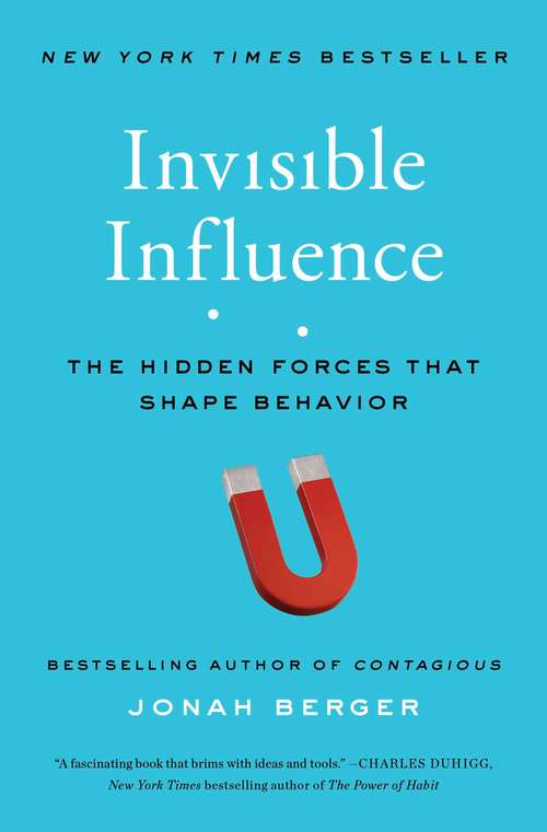 Book cover of Invisible Influence: The Hidden Forces that Shape Behavior