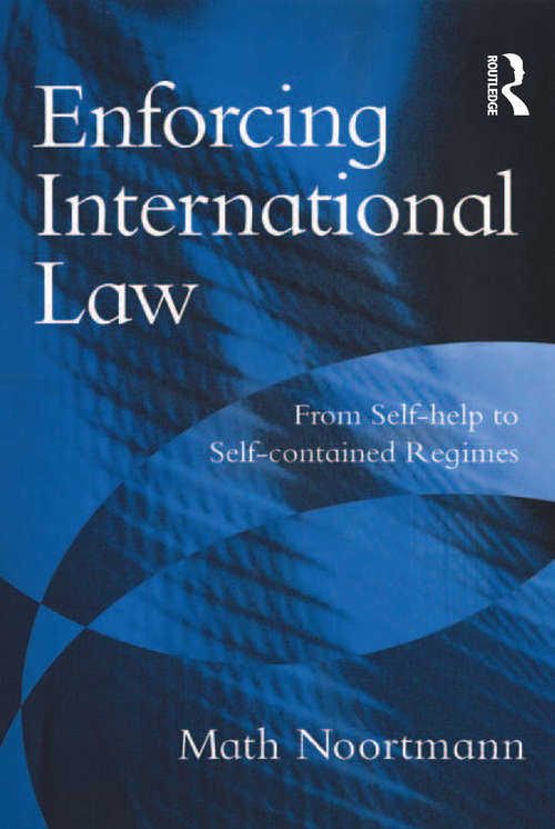 Book cover of Enforcing International Law: From Self-help to Self-contained Regimes