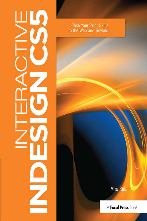 Book cover of Interactive InDesign CS5: Take your Print Skills to the Web and Beyond