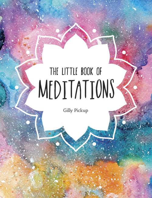 Book cover of The Little Book of Meditations: A Beginner's Guide to Finding Inner Peace (The\little Book Of Ser.)