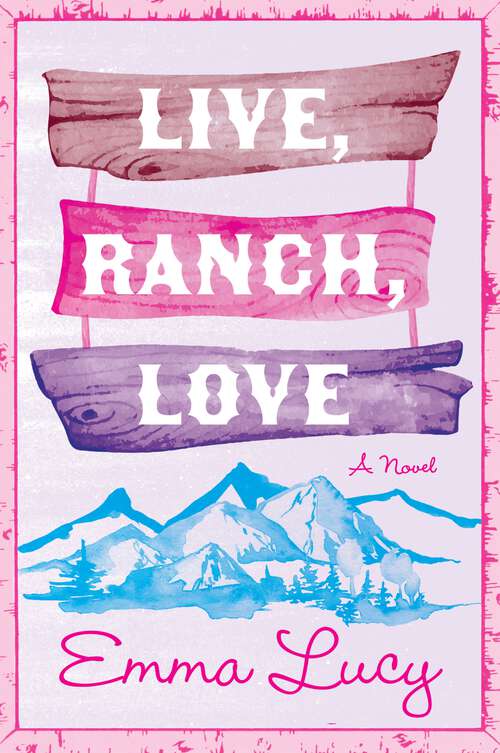 Book cover of Live, Ranch, Love: A Novel (Willow Ridge Series #1)