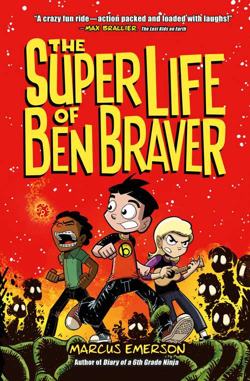Book cover of The Super Life of Ben Braver (Ben Braver #1)