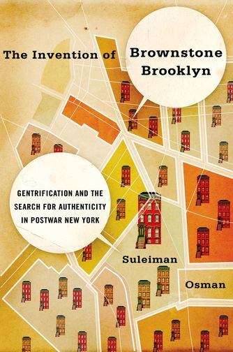 Book cover of The Invention of Brownstone Brooklyn : Gentrification and the Search for Authenticity in Postwar New York